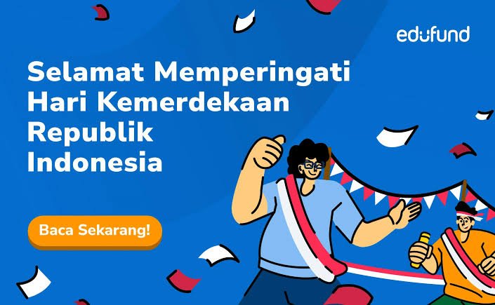 Sejarah dan Makna Hari Kemerdekaan Indonesia