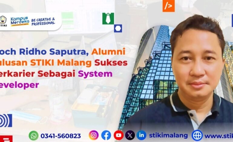 Moch Ridho Saputra, Alumni Lulusan STIKI Malang Sukses Berkarier sebagai System Developer