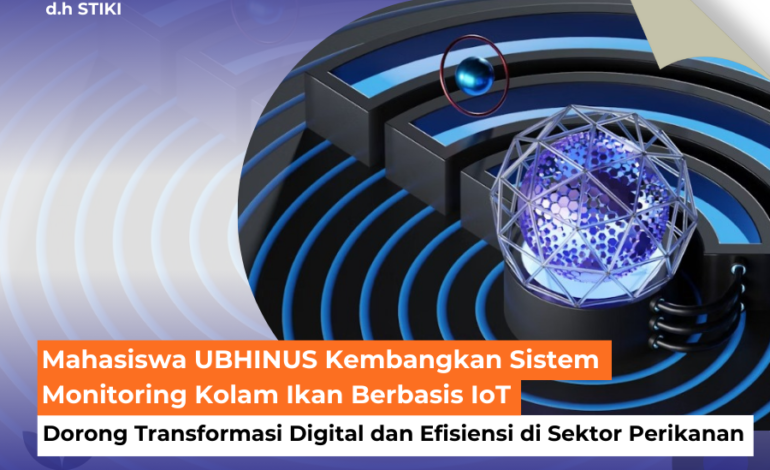 Mahasiswa UBHINUS Kembangkan Sistem Monitoring Kolam Ikan Berbasis IoT, Dorong Transformasi Digital dan Efisiensi di Sektor Perikanan