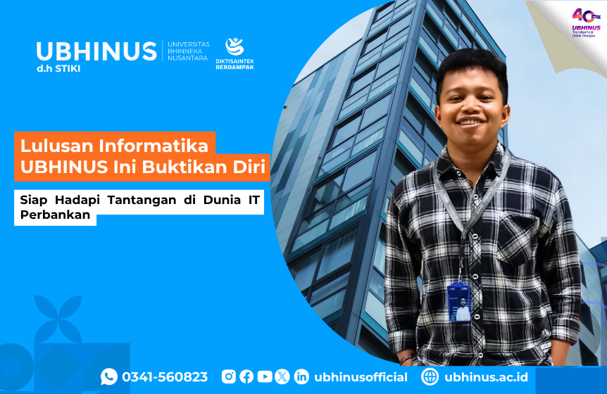 Lulusan Informatika UBHINUS Ini Buktikan Diri Siap Hadapi Tantangan di Dunia IT Perbankan