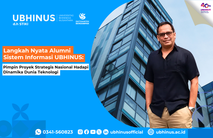 Langkah Nyata Alumni Sistem Informasi UBHINUS: Pimpin Proyek Strategis Nasional